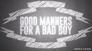 Good Manners for a Bad Boy by Brazzers