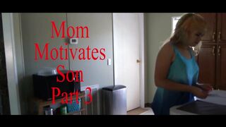 Mom Motivates Step Son Part 3